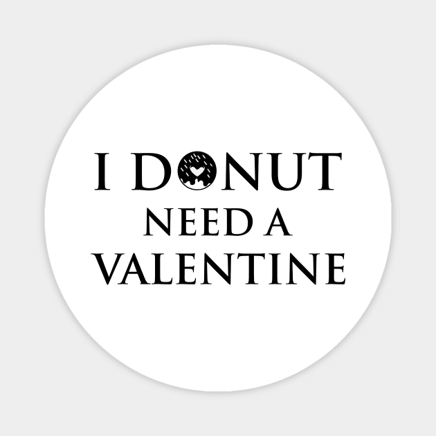 I Donut Need A Valentine Magnet by AnamikaDas